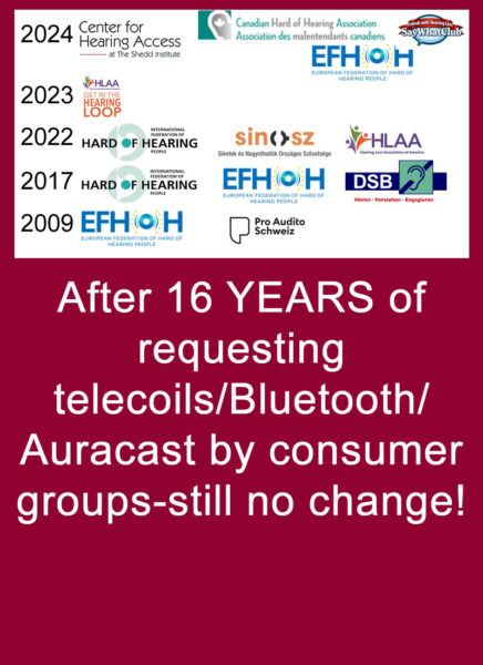 After 16 years of requesting telecoils/Bluetooth/Auracast by consumer groups - still no change!