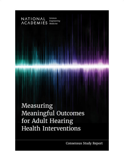 2025 NASEM report cover: Measuring Meaningful Outcomes for Adult Hearing Health Interventions