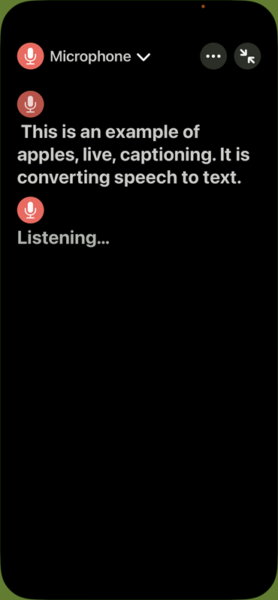 Screenshot of iPhone with built-in captions. Wording on screen "This is an example of apples, live, captioning. It is converting speech to text. Listening..." (note: has errors)