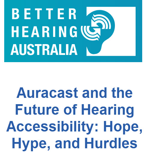 Better Hearing Australia-article Auracast and the Future of Hearing Accessibility: Hope, Hype, and Hurdles from Better Hearing Australia