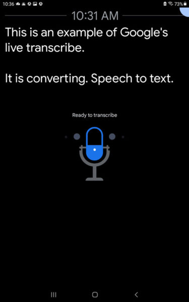 Screenshot of Google's Live Transcribe with built-in captions. Wording on screen "This is an example of Google's live transcribe. It is converting speech to text."