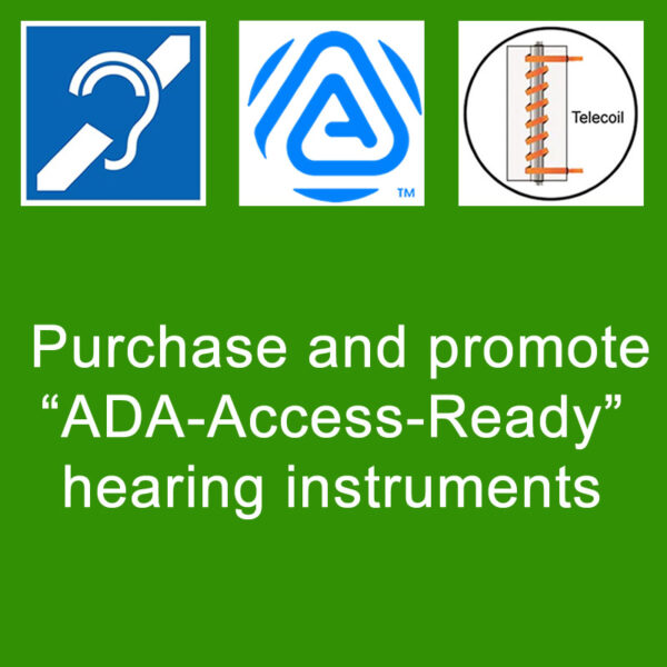 Purchase "ADA-Access-Ready" Hearing Instruments with graphics of the International Symbol of Access for Hearing Loss (blue ear), Auracast, and telecoil
