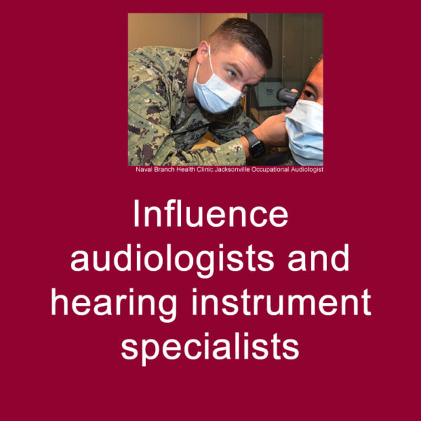 Influence Audiologists and Hearing Instrument Specialists