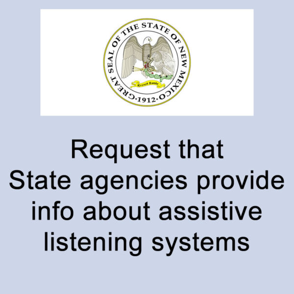 Request State agencies provide info about assistive listening systems