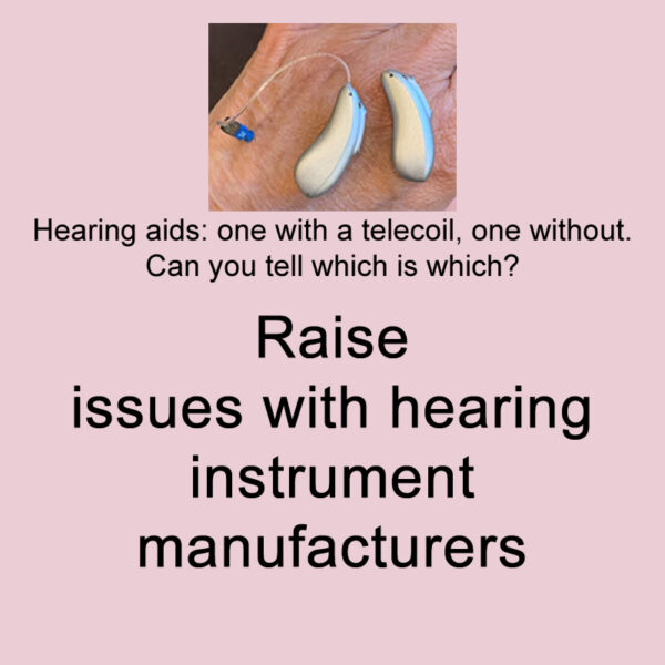 Raise issues with hearing instrument manufacturers